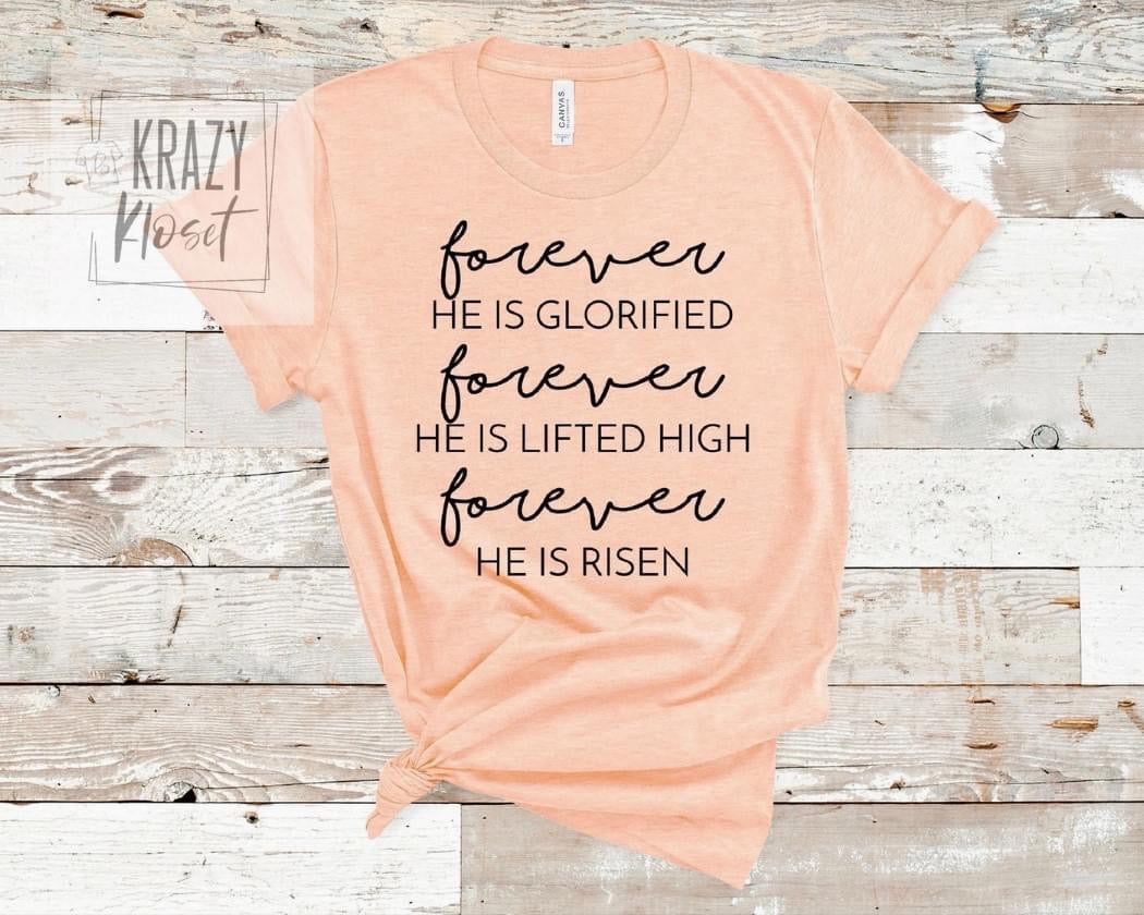 Forever He Is T-Shirt